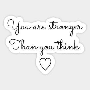 You are stronger than you think Sticker Sticker